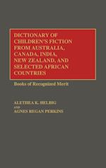 Dictionary of Children's Fiction from Australia, Canada, India, New Zealand, and Selected African Countries