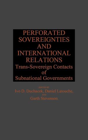 Perforated Sovereignties and International Relations