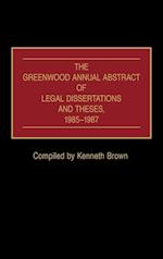 The Greenwood Annual Abstract of Legal Dissertations and Theses, 1985-1987