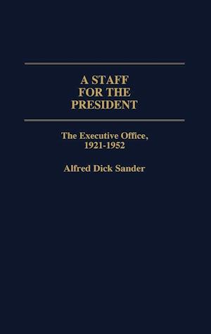 Fa A Staff For The President Af Alfred Dick Sander Som Hardback Bog Pa Engelsk