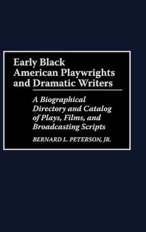 Early Black American Playwrights and Dramatic Writers