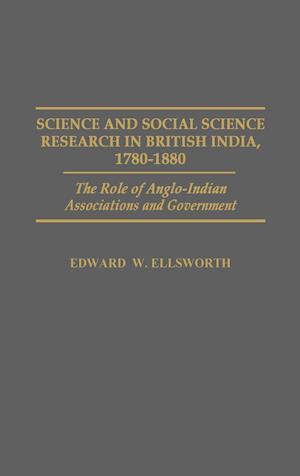 Science and Social Science Research in British India, 1780-1880