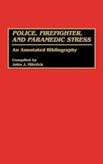 Police, Firefighter, and Paramedic Stress