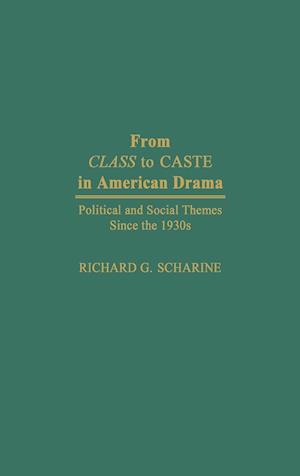 From Class to Caste in American Drama