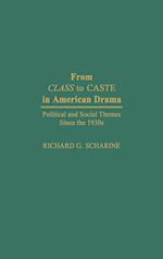 From Class to Caste in American Drama