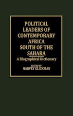 Political Leaders of Contemporary Africa South of the Sahara