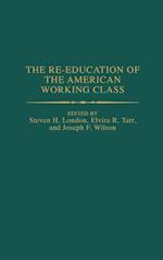 The Re-education of the American Working Class