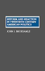 Reform and Reaction in Twentieth Century American Politics