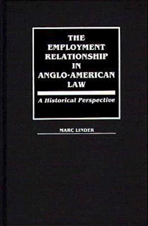 The Employment Relationship in Anglo-American Law
