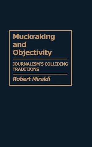 Muckraking and Objectivity