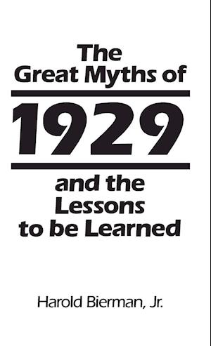 The Great Myths of 1929 and the Lessons to Be Learned