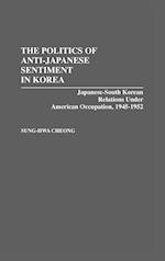 The Politics of Anti-Japanese Sentiment in Korea