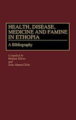 Health, Disease, Medicine and Famine in Ethiopia