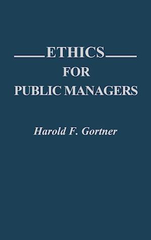 Ethics for Public Managers