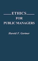 Ethics for Public Managers