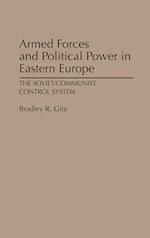 Armed Forces and Political Power in Eastern Europe