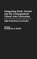 Integrating Study Abroad into the Undergraduate Liberal Arts Curriculum