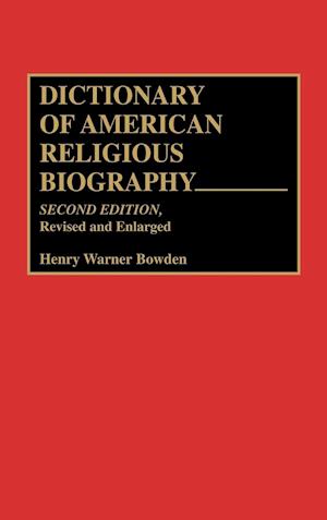 Dictionary of American Religious Biography, 2nd Edition