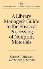 A Library Manager's Guide to the Physical Processing of Nonprint Materials