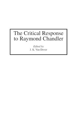 The Critical Response to Raymond Chandler