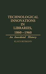 Technological Innovations in Libraries, 1860-1960