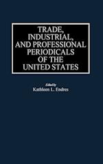 Trade, Industrial, and Professional Periodicals of the United States