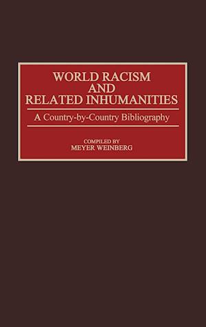 World Racism and Related Inhumanities