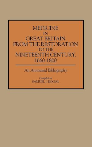 Medicine in Great Britain from the Restoration to the Nineteenth Century, 1660-1800