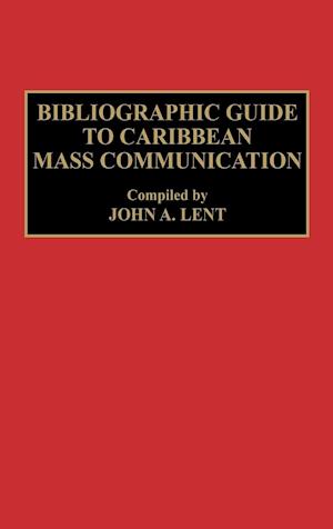 Bibliographic Guide to Caribbean Mass Communication