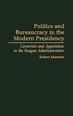 Politics and Bureaucracy in the Modern Presidency