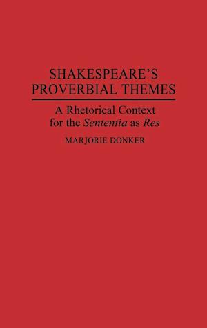 Shakespeare's Proverbial Themes