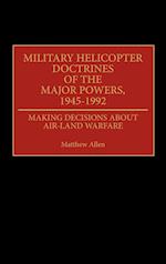 Military Helicopter Doctrines of the Major Powers, 1945-1992