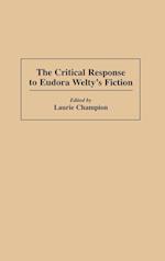 The Critical Response to Eudora Welty's Fiction