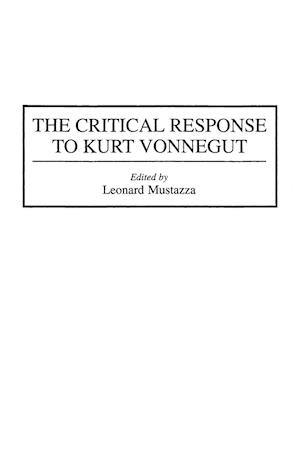 The Critical Response to Kurt Vonnegut