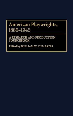 American Playwrights, 1880-1945