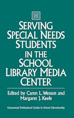 Serving Special Needs Students in the School Library Media Center
