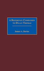 A Reference Companion to Dylan Thomas