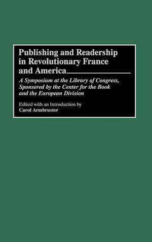 Publishing and Readership in Revolutionary France and America