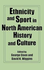 Ethnicity and Sport in North American History and Culture
