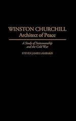 Winston Churchill--Architect of Peace