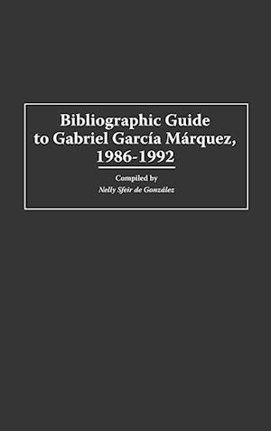 Bibliographic Guide to Gabriel Garcia Marquez, 1986-1992