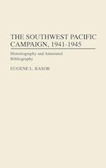 The Southwest Pacific Campaign, 1941-1945