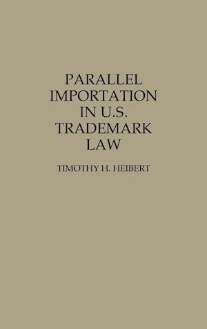 Parallel Importation in U.S. Trademark Law