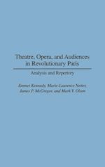 Theatre, Opera, and Audiences in Revolutionary Paris