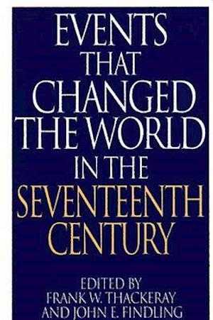 Events That Changed the World in the Seventeenth Century