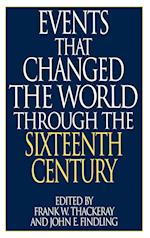 Events That Changed the World Through the Sixteenth Century