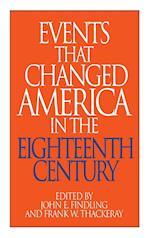 Events That Changed America in the Eighteenth Century