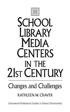 School Library Media Centers in the 21st Century
