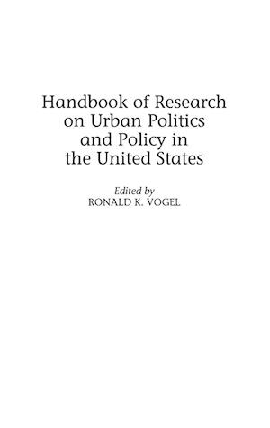 Handbook of Research on Urban Politics and Policy in the United States