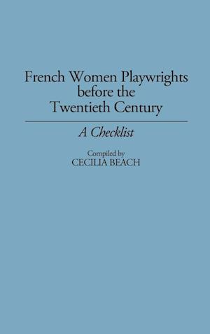 French Women Playwrights Before the Twentieth Century